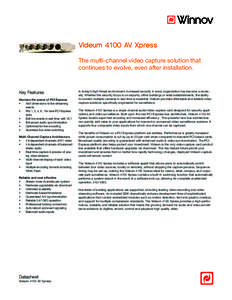 Videum 4100 AV Xpress The multi-channel video capture solution that continues to evolve, even after installation. Key Features Harness the power of PCI Express