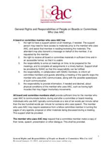 General Rights and Responsibilities of People on Boards or Committees Who Use AAC A board or committee member who uses AAC has 1. the right to have a support person at all meetings, if needed. The support person may need