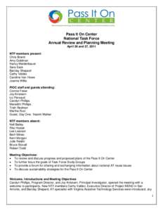 Pass It On Center National Task Force Annual Review and Planning Meeting April 26 and 27, 2011 NTF members present: Chris Brand