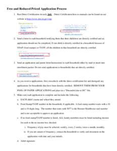 Free and Reduced Priced Application Process 1. Run Direct Certification in early July. Direct Certification how-to manuals can be found on our website at http://www.doe.in.gov/snp. 2. Send a letter to each household noti