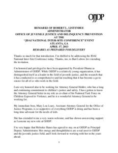 REMARKS OF ROBERT L. LISTENBEE ADMINISTRATOR OFFICE OF JUVENILE JUSTICE AND DELINQUENCY PREVENTION AT THE “JDAI NATIONAL INTER-SITE CONFERENCE” EVENT ATLANTA, GA