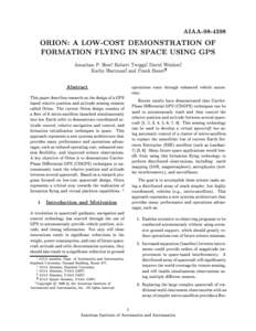 AIAA[removed]ORION: A LOW-COST DEMONSTRATION OF FORMATION FLYING IN SPACE USING GPS Jonathan P. How, Robert Twiggsy, David Weidowz, Kathy Hartmanx, and Frank Bauer{