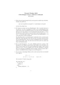 Formeel Denken 2010 Uitwerkingen toets 4: Discrete wiskundeIedere lijn in de graaf draagt ´e´en bij aan de graad van allebei zijn uiteinden. Vandaar dat geldt dat