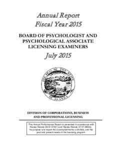 Annual Report Fiscal Year 2015 BOARD OF PSYCHOLOGIST AND PSYCHOLOGICAL ASSOCIATE LICENSING EXAMINERS