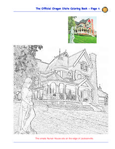 The Official Oregon State Coloring Book - Page 4  The ornate Nunan House sits on the edge of Jacksonville. 