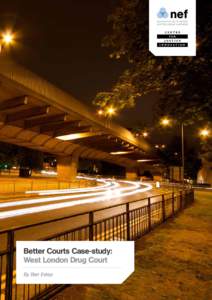 Better Courts Case-study: West London Drug Court By Ben Estep Executive Summary It is estimated that between a third and half of all acquisitive crime committed in