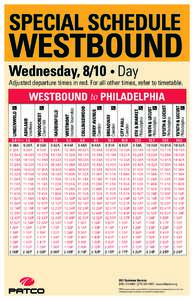 SPECIAL SCHEDULE  WESTBOUND Wednesday, 8/10 • Day  Adjusted departure times in red. For all other times, refer to timetable.