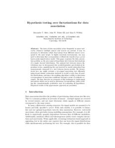 Hypothesis testing over factorizations for data association Alexander T. Ihler, John W. Fisher III, and Alan S. Willsky [removed], [removed], [removed] Massachusetts Institute of Technology Cambridge, M