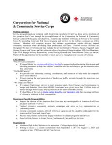 Corporation for National & Community Service Corps Position Summary Serving alongside paid and volunteer staff, AmeriCorps members will provide direct service to clients of the American Red Cross through the accomplishme