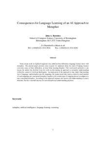 Consequences for Language Learning of an AI Approach to Metaphor John A. Barnden School of Computer Science; University of Birmingham Birmingham, B15 2TT, United Kingdom 