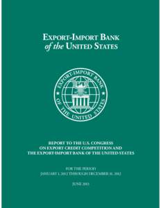 Export-Import Bank of the United States / Economics / Fred Hochberg / Competitiveness / European sovereign debt crisis / Export / EXIM / Export Yellow Pages / International trade / Export credit agencies / Business