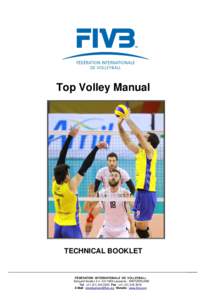 Top Volley Manual  TECHNICAL BOOKLET FÉDÉRATION INTERNATIONALE DE VOLLEYBALL Edouard-Sandoz 2-4 CH-1006 Lausanne - SWITZERLAND
