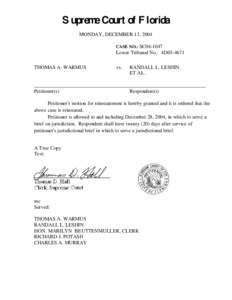 Supreme Court of Florida MONDAY, DECEMBER 13, 2004 CASE NO.: SC04-1047 Lower Tribunal No.: 4D03-4671 THOMAS A. WARMUS