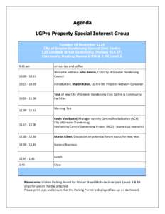 Agenda LGPro Property Special Interest Group Tuesday 18 November 2014 City of Greater Dandenong Council Civic Centre 225 Lonsdale Street Dandenong (Melway 91A E7) Community Meeting Rooms 2-NW & 2-NE Level 2