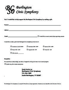 Yes! I would like to help support the Burlington Civic Symphony by making a gift.  Name(s): ____________________________________________________________________________________________ Address: __________________________