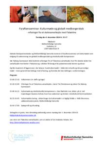 Fyraftensseminar: Kulturmøde og globalt medborgerskab - erfaringer fra et skolesamarbejde med Palæstina Torsdag den 4. december 2014 klMøderiet Mellemfolkeligt Samvirke Fælledvej 12