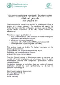 Student assistent needed / Studentische Hilfskraft gesucht (m/f; SAS2015-17) The Computational Infrastructure and Model Development Group is looking for a student assistent. The candidate will support the further develop