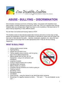    	
   Discrimination and abuse are forms of Bullying. Sadly, most people with disabilities have been bullied or verbally abused at some point in their lives. This is an important topic that the