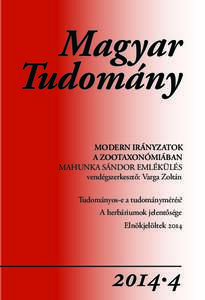 Magyar Tudomány MODERN IRÁNYZATOK A ZOOTAXONÓMIÁBAN MAHUNKA SÁNDOR EMLÉKÜLÉS vendégszerkesztő: Varga Zoltán