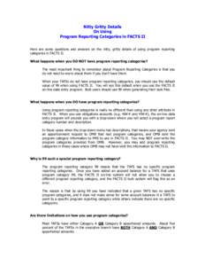 Nitty Gritty Details On Using Program Reporting Categories in FACTS II Here are some questions and answers on the nitty, gritty details of using program reporting categories in FACTS II. What happens when you DO NOT have