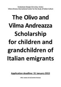 Fondazione Giorgio Cini onlus, Venice Vittore Branca International Center for the Study of Italian Culture The Olivo and Vilma Andreazza Scholarship