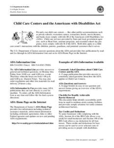 U.S. Department of Justice Civil Rights Division Disability Rights Section Child Care Centers and the Americans with Disabilities Act Privately-run child care centers — like other public accommodations such