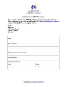 Volunteering for CAPE Committees If you wish to volunteer for a CAPE Committee, please complete the following form, and submit to the CAPE National Office via e-mail at [removed], via fax at[removed], or v