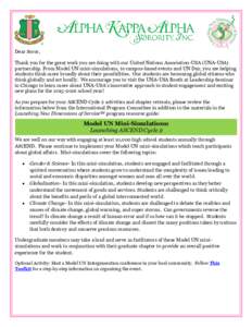 Dear Soror, Thank you for the great work you are doing with our United Nations Association-USA (UNA-USA) partnership. From Model UN mini-simulations, to campus-based events and UN Day, you are helping students think more