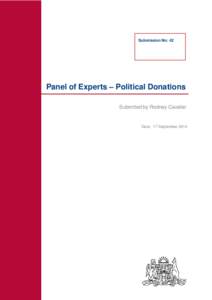 Submission No: 42  Panel of Experts – Political Donations Submitted by Rodney Cavalier  Date: 17 September 2014