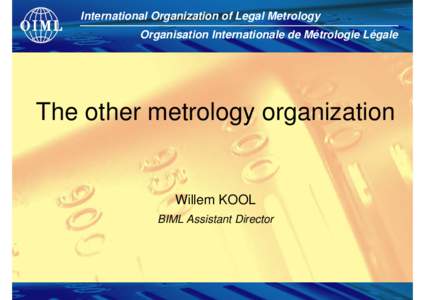 Manufacturing / Engineering / Science / Metrology / International System of Units / Standards organizations / Measurement / International Organization of Legal Metrology