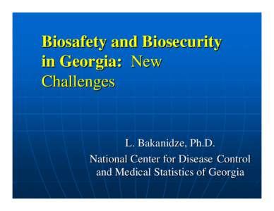 Microsoft PowerPoint - Biosafety and biosecurity in Georgia1.ppt