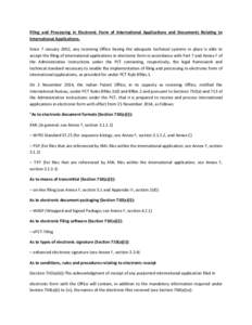 Filing and Processing in Electronic Form of International Applications and Documents Relating to International Applications. Since 7 January 2002, any receiving Office having the adequate technical systems in place is ab