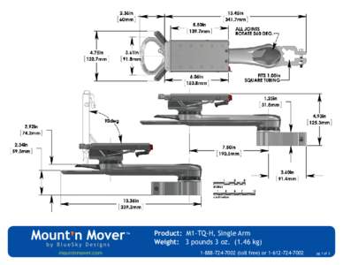 Product: M1-TQ-H, Single Arm Weight:	 3 pounds 3 oz[removed]kg) mountnmover.com[removed]toll free) or[removed]