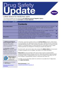 Latest advice for medicines users The monthly newsletter from the Medicines and Healthcare products Regulatory Agency and its independent advisor the Commission on Human Medicines Volume 5, Issue 11, June[removed]Contents