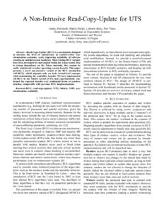 A Non-Intrusive Read-Copy-Update for UTS Andrej Podzimek, Martin Dˇeck´y, Lubom´ır Bulej, Petr T˚uma Department of Distributed an Dependable Systems Faculty of Mathematics and Physics Charles University in Prague {p