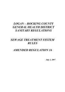 LOGAN – HOCKING COUNTY GENERAL HEALTH DISTRICT SANITARY REGULATIONS SEWAGE TREATMENT SYSTEM RULES AMENDED REGULATION 16