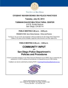 CITIZENS’ REVIEW BOARD ON POLICE PRACTICES Tuesday, July 22, 2014 TUBMAN/CHAVEZ MULTICULTURAL CENTER 415 N. Euclid Avenue San Diego, CA[removed]PUBLIC MEETING 5:00 p.m. – 6:00 p.m.