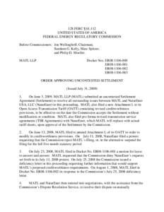 128 FERC ¶ 61,112 UNITED STATES OF AMERICA FEDERAL ENERGY REGULATORY COMMISSION Before Commissioners: Jon Wellinghoff, Chairman; Suedeen G. Kelly, Marc Spitzer, and Philip D. Moeller.