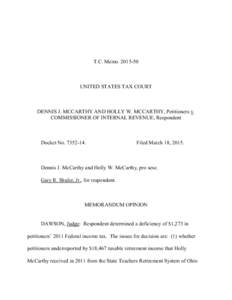 T.C. Memo[removed]UNITED STATES TAX COURT DENNIS J. MCCARTHY AND HOLLY W. MCCARTHY, Petitioners v. COMMISSIONER OF INTERNAL REVENUE, Respondent