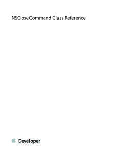 NSCloseCommand Class Reference  Contents NSCloseCommand Class Reference 3 Overview 3