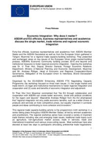 Association of Southeast Asian Nations / International trade / Third country relationships with the European Union / East Asia / ASEAN Summit / ASEAN–European Union relations / Organizations associated with the Association of Southeast Asian Nations / International relations / Asia