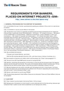 Requirements for banners, placed on Internet projects «SIM» http://www.adriver.ru/doc/ban/specs-eng/ 1. General provisions on the content of banners 1.1. It is forbidden the use of scripts, spontaneously opening any ad