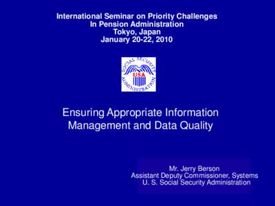 International Seminar on Priority Challenges In Pension Administration Tokyo, Japan January 20-22, 2010  Ensuring Appropriate Information
