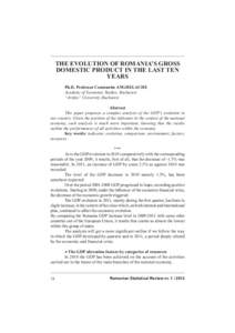 THE EVOLUTION OF ROMANIA’S GROSS DOMESTIC PRODUCT IN THE LAST TEN YEARS Ph.D. Professor Constantin ANGHELACHE Academy of Economic Studies, Bucharest “Artifex” University Bucharest