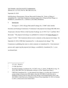 SECURITIES AND EXCHANGE COMMISSION (Release No[removed]; File No. SR-CME[removed]September 26, 2014 Self-Regulatory Organizations; Chicago Mercantile Exchange Inc.; Notice of Filing of Amendment No. 1 and Order Grantin
