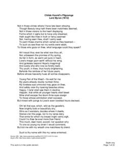 Childe Harold’s Pilgramge Lord Byron[removed]Not in those climes where I have late been straying, Though Beauty long hath there been matchless deemed, Not in those visions to the heart displaying Forms which it sighs bu