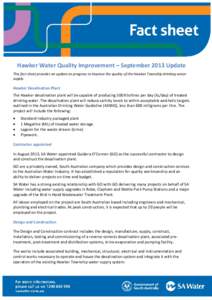 Hawker Water Quality Improvement – September 2013 Update This fact sheet provides an update on progress to improve the quality of the Hawker Township drinking water supply. Hawker Desalination Plant The Hawker desalina