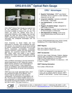 TM  ORG-815-DS Optical Rain Gauge ORGTM Advantages  OSi’s ORG® (Optical Rain Gauge) is a superior tool