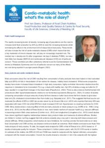 Cardio-metabolic health: what’s the role of dairy? Prof. Ian Givens, Professor of Food Chain Nutrition, Food Production and Quality Division & Centre for Food Security, Faculty of Life Sciences, University of Reading U