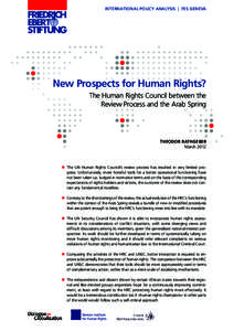 INTERNATIONAL POLICY ANALYSIS | FES GENEVA  New Prospects for Human Rights? The Human Rights Council between the Review Process and the Arab Spring